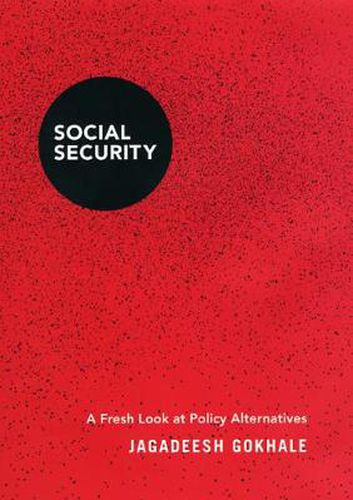 Cover image for Social Security: A Fresh Look at Policy Alternatives