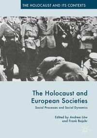 Cover image for The Holocaust and European Societies: Social Processes and Social Dynamics