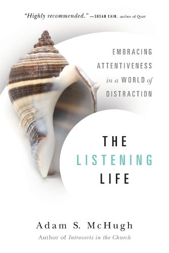 Cover image for The Listening Life - Embracing Attentiveness in a World of Distraction