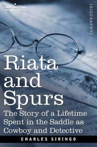 Cover image for Riata and Spurs: The Story of a Lifetime Spent in the Saddle as Cowboy and Detective