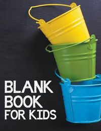 Cover image for Blank Book For Kids