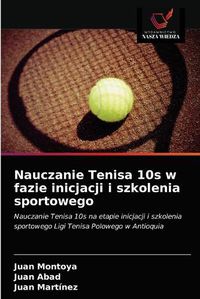 Cover image for Nauczanie Tenisa 10s w fazie inicjacji i szkolenia sportowego