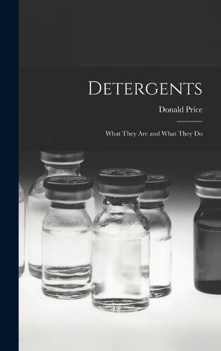 Cover image for Detergents: What They Are and What They Do