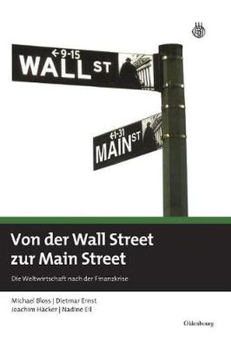 Cover image for Von Der Wall Street Zur Main Street: Die Weltwirtschaft Nach Der Finanzkrise