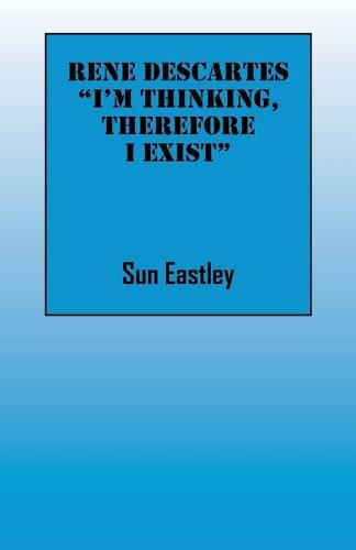 Cover image for Rene Descartes 'I'm thinking, therefore I exist