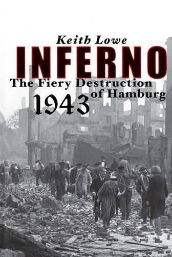 Cover image for Inferno: The Fiery Destruction of Hamburg, 1943