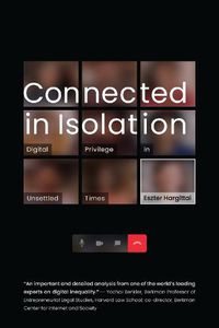 Cover image for Connected in Isolation: Digital Privilege in Unsettled Times