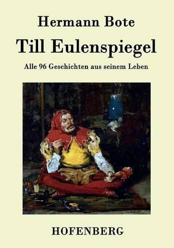 Till Eulenspiegel: Alle 96 Geschichten aus seinem Leben