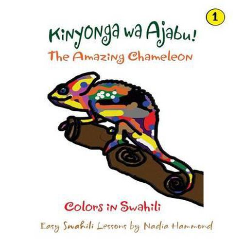 Cover image for The Amazing Chameleon! Kinyonga wa Ajabu!: Easy Swahili Lessons by Nadia Hammond