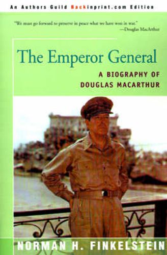 Cover image for The Emperor General: A Biography of Douglas MacArthur