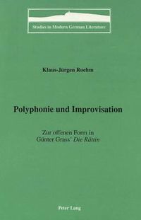 Cover image for Polyphonie und Improvisation: Zur Offenen Form in Guenter Grass' Die Raettin