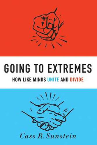 Cover image for Going to Extremes: How Like Minds Unite and Divide