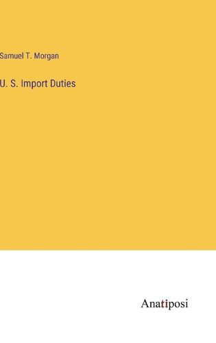 Cover image for U. S. Import Duties