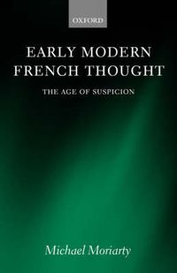 Cover image for Early Modern French Thought: The Age of Suspicion