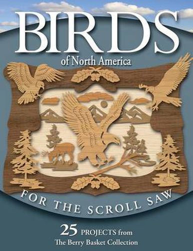 Cover image for Birds of North America for the Scroll Saw: 25 Projects from  The Berry Basket Collection