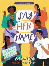 Cover image for Say Her Name: Poems to Empower