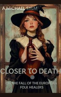 Cover image for Closer to Death