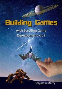 Cover image for Building Games with Scrolling Game Development Kit 2