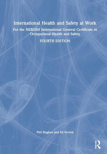 Cover image for International Health and Safety at Work: for the NEBOSH International General Certificate in Occupational Health and Safety