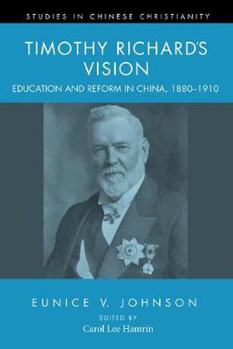 Cover image for Timothy Richard's Vision: Education and Reform in China, 1880-1910