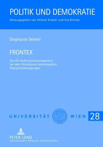 Cover image for Frontex: Das Eu-Aussengrenzmanagement VOR Dem Hintergrund Kontemporaerer Migrationsbewegungen