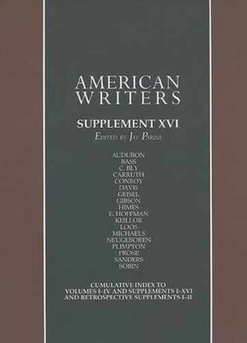 Cover image for American Writers, Supplement XVI: A Collection of Critical Literary and Biographical Articles That Cover Hundreds of Notable Authors from the 17th Century to the Present Day.