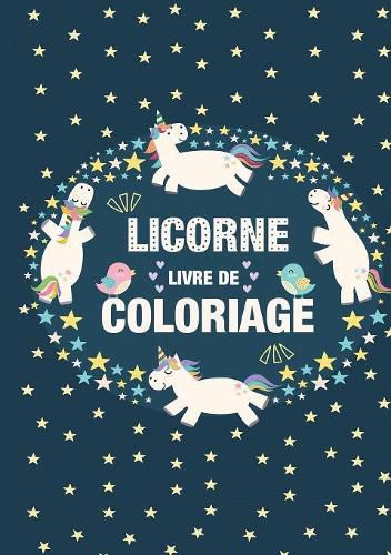 Cover image for Coloriage Licornes pour Enfants 3-8 ans: Livre de coloriage Licorne et cadeau fille