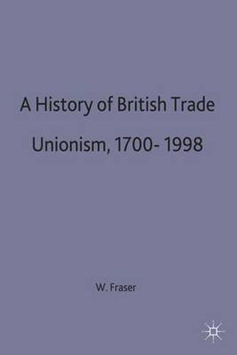 A History of British Trade Unionism 1700-1998