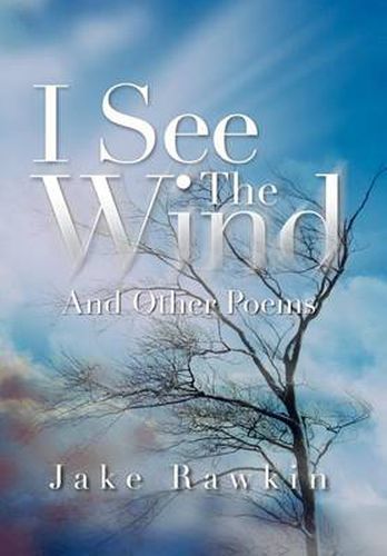 Cover image for I See the Wind: And Other Poems