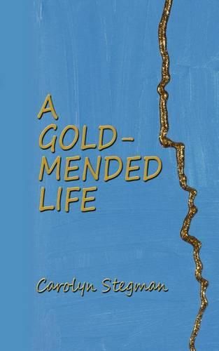 Cover image for A Gold-Mended Life