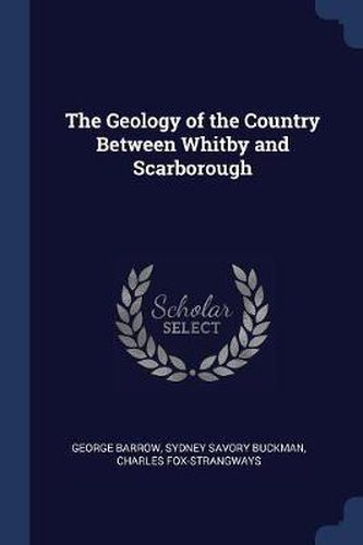 Cover image for The Geology of the Country Between Whitby and Scarborough