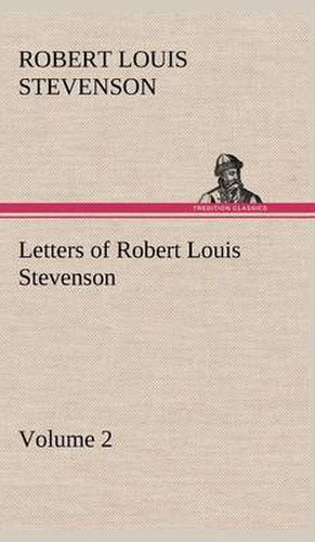 Cover image for Letters of Robert Louis Stevenson - Volume 2