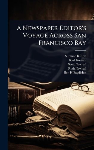 Cover image for A Newspaper Editor's Voyage Across San Francisco Bay