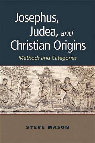 Cover image for Josephus, Judea, and Christian Origins: Methods and Categories