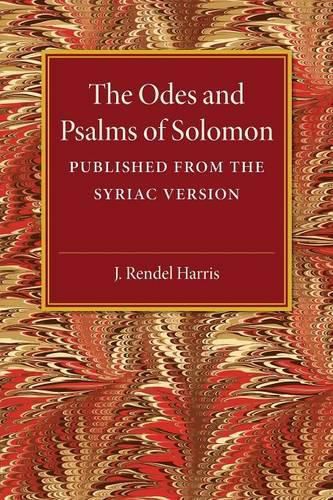 The Odes and Psalms of Solomon: Published from the Syriac version