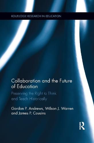 Collaboration and the Future of Education: Preserving the Right to Think and Teach Historically