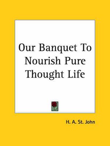 Cover image for Our Banquet to Nourish Pure Thought Life