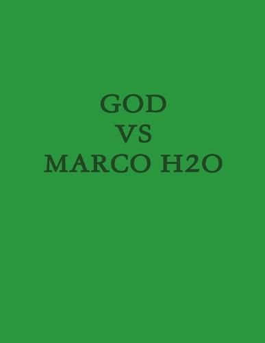 God vs Marco H2o