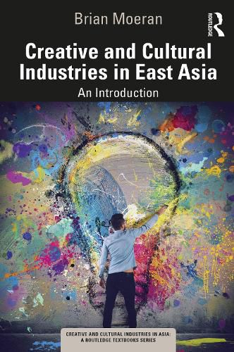 Cover image for Creative and Cultural Industries in East Asia: An Introduction