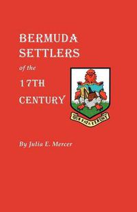 Cover image for Bermuda Settlers of the 17th Century. Genealogical Notes from Bermuda