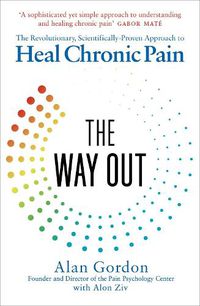 Cover image for The Way Out: The Revolutionary, Scientifically Proven Approach to Heal Chronic Pain