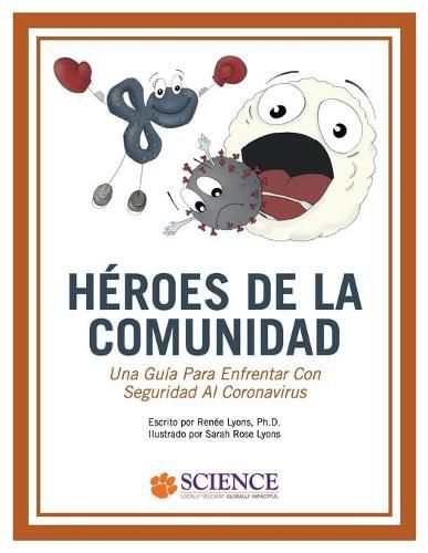 Heroes de la Comunidad: Una Guia Para Enfrentar Con Seguridad Al Coronavirus