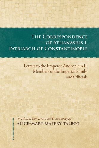 Cover image for The Correspondence of Athanasius I, Patriarch of Constantinople