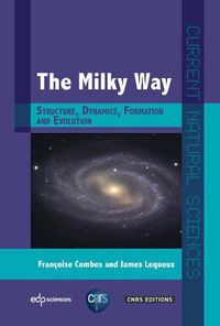 Cover image for The Milky Way: Structure, Dynamics, Formation and Evolution