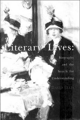 Cover image for Literary Lives: Biography and the Search for Understanding