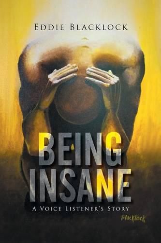 Cover image for Being Insane: A Voice Listener's Story