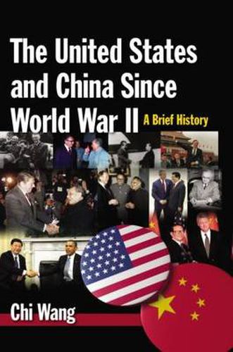 Cover image for The United States and China Since World War II: A Brief History: A Brief History