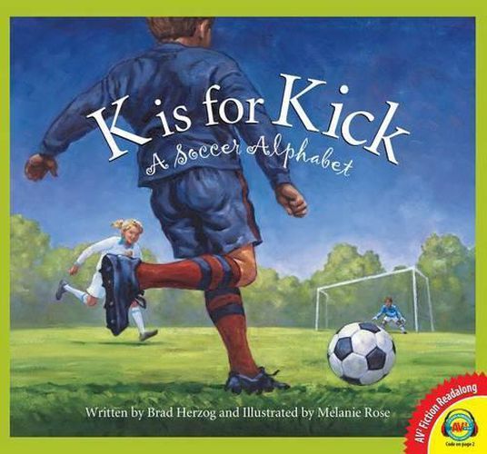 K Is for Kick: A Soccer Alphabet