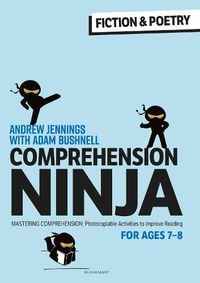 Cover image for Comprehension Ninja for Ages 7-8: Fiction & Poetry: Comprehension worksheets for Year 3