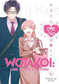 Cover image for Wotakoi: Love Is Hard for Otaku 6